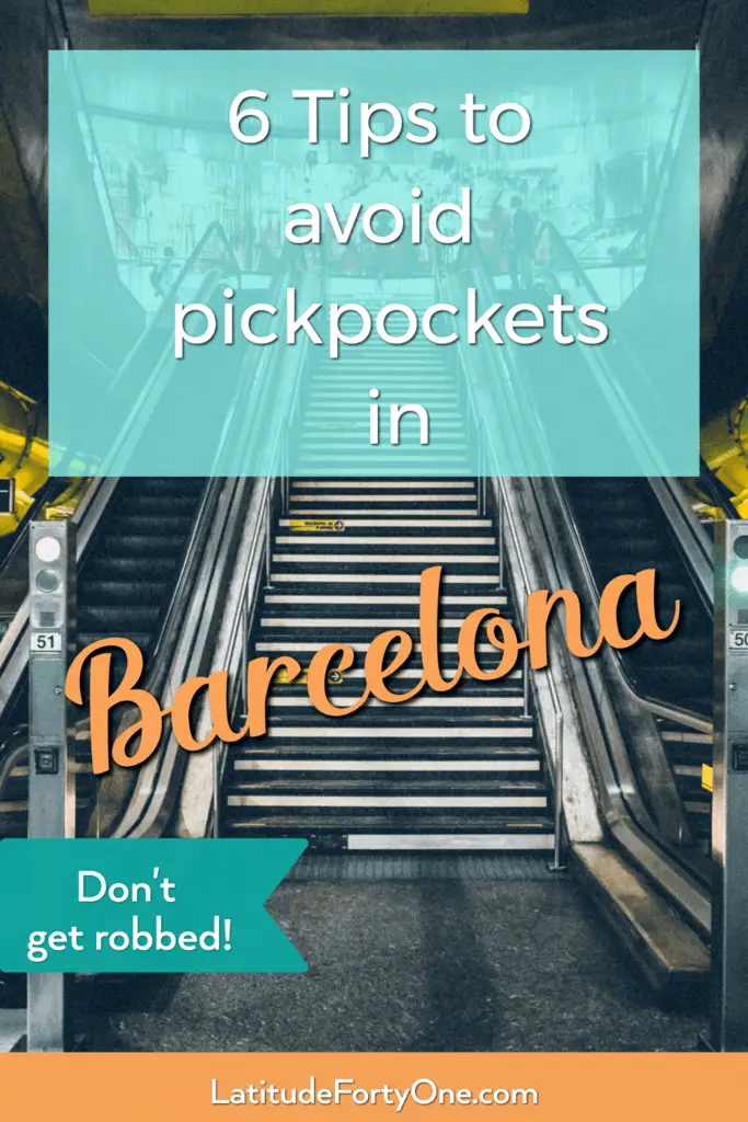 Don't get robbed in Barcelona! 6 tips to avoid pickpockets