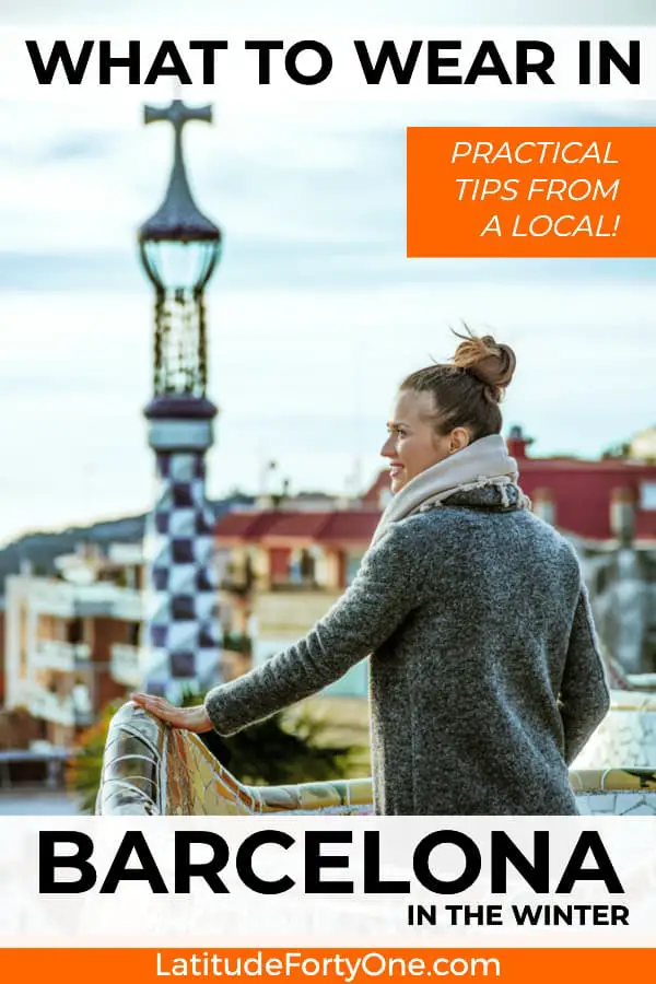 What to wear in Barcelona in the winter, written by a local. Know the weather and don't stand out like a tourist. Practical tips!